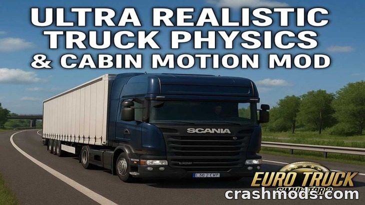 Ultra Realistic Truck Physics and Cabin Motion – All Trucks Euro Truck Simulator 2 mod screenshot